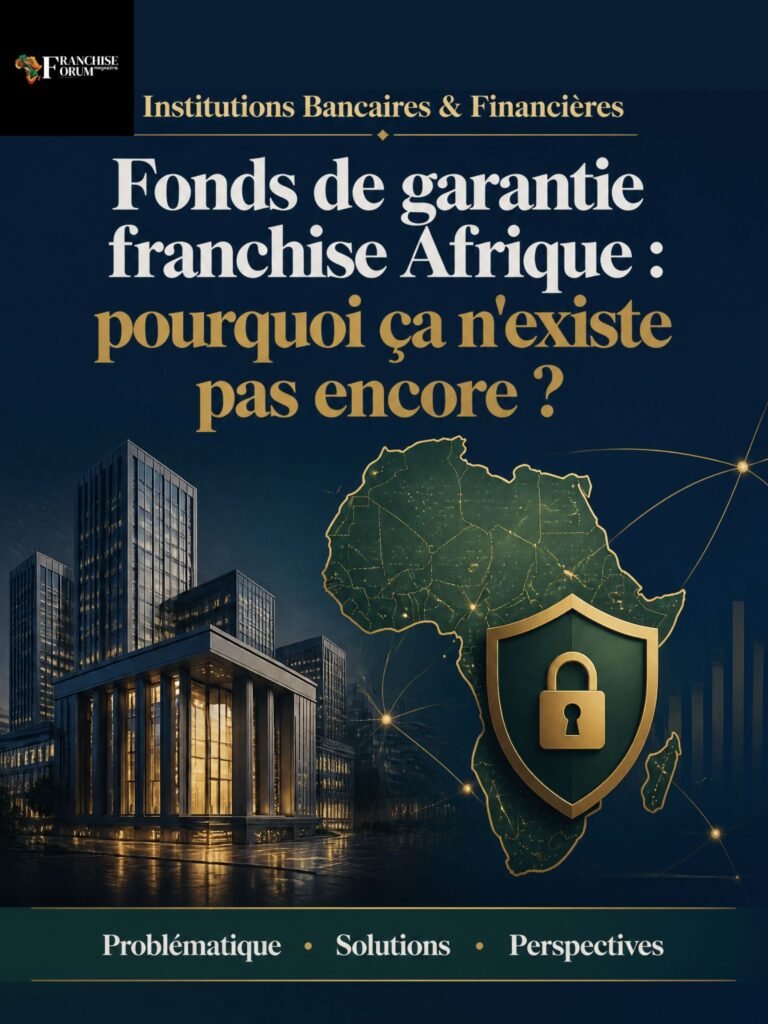 Fonds de garantie franchise Afrique : pourquoi ça n'existe pas encore ?