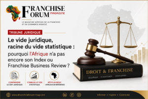 Le vide juridique, racine du vide statistique : pourquoi l'Afrique n'a pas encore son Index ou Franchise Business Review ?