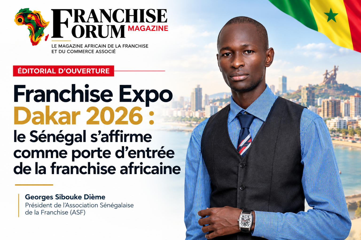 Éditorial de Georges Sibouke Dième, Président de l'ASF: Franchise Expo Dakar 2026 - Le Sénégal s'affirme comme porte d'entrée de la franchise africaine.