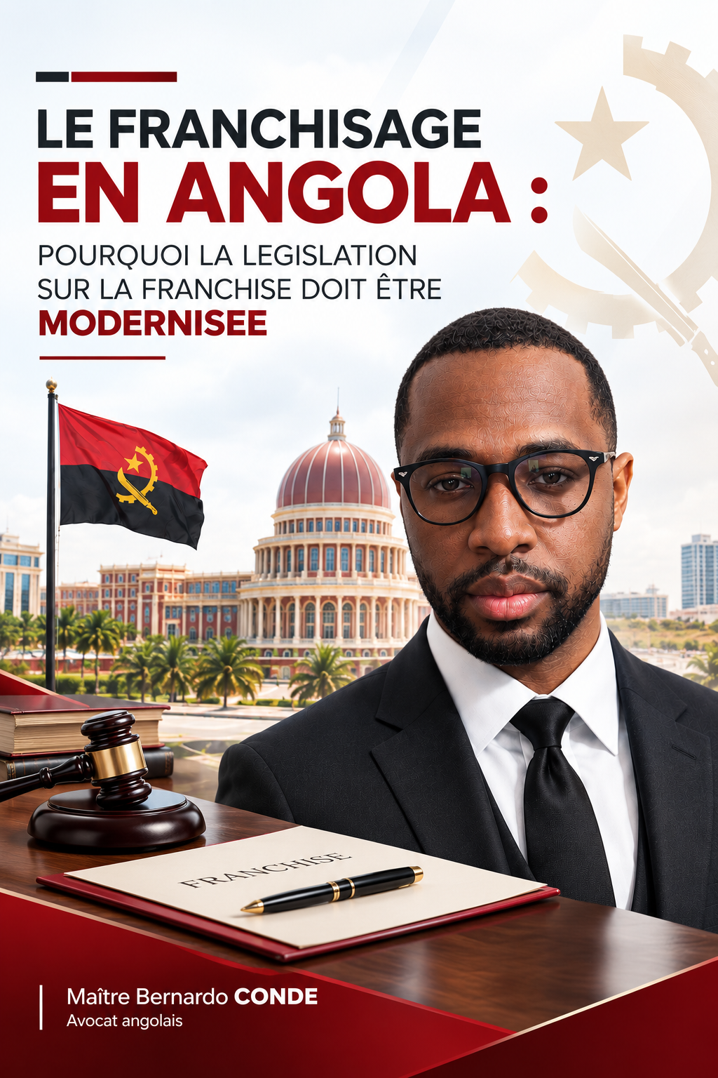 : Maître Bernardo Conde analyse la loi n°18/03 et plaide pour une modernisation du cadre juridique de la franchise en Angola face aux enjeux numériques et fiscaux.