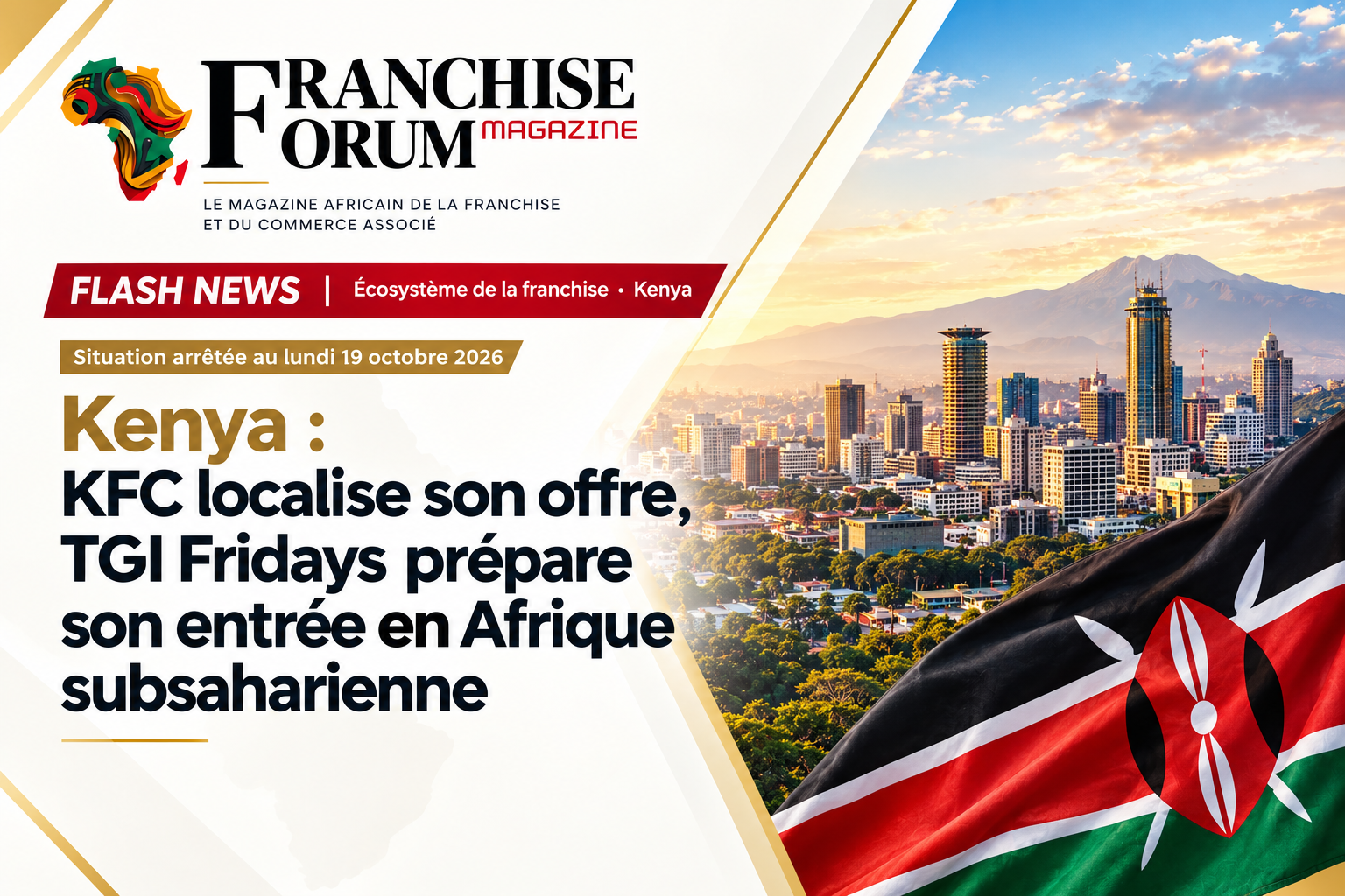 Flash News Kenya 19 octobre 2026 : KFC localise son offre avec home_254, TGI Fridays signe avec PrideInn, Choice Hotels et The Coffee Club débarquent à Nairobi.